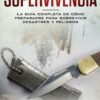 Libros de Supervivencia: Guía para Sobrevivir a Cualquier Situación