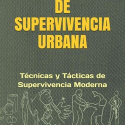 Manual de Supervivencia Urbana: Aprende a Sobrevivir en la Ciudad